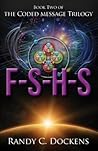 F-S-H-S: The Coded Message Trilogy, Book 2 F-S-H-S: The Coded Message Trilogy, Book 2