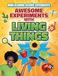 Awesome Experiments With Living Things
