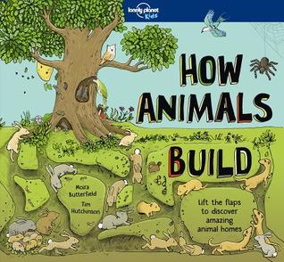 Lonely Planet Kids How Animals Build (How Things Work)