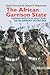 The African Garrison State: Human Rights & Political Development in Eritrea REVISED AND UPDATED (Eastern Africa Series, 36)