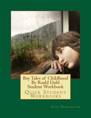 Boy Tales of Childhood by Roald Dahl Student Workbook: Quick Student Workbooks