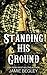 Standing His Ground by Jamie Begley