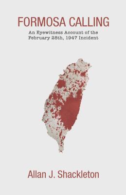 Formosa Calling: An Eyewitness Account of the February 28th, 1947 Incident (ebook)
