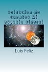 coleccion de cuentos Mi espacio sideral: Cuentos de la vida real,de ficcion y suspenso