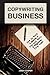 Copywriting Business: How to Work 4 Hours a Day and Earn 6 Figures from Home