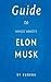 Guide to Ashlee Vance's Elon Musk