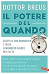 Il potere del quando: Scopri il tuo cronotipo e trova il momento giusto per tutto Il potere del quando: Scopri il tuo cronotipo e trova il momento giusto per tutto