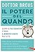 Il potere del quando: Scopri il tuo cronotipo e trova il momento giusto per tutto
