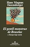 El gentil monstruo de Bruselas o Europa bajo tutela