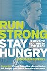 Run Strong Stay Hungry: 9 Keys to Staying the Race Run Strong Stay Hungry: 9 Keys to Staying the Race