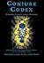 Conjure Codex 3: A Compendium of Invocation, Evocation, and Conjuration