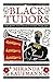 Black Tudors: The Untold Story