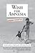Wish for Amnesia (First Edition)