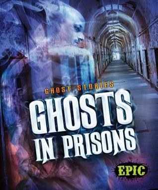 Ghosts in Prisons (Ghost Stories)