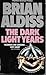 The Dark Light Years