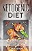 Ketogenic Diet: 30 Amazing Healthy Ketogenic Recipes For Weight Loss (ketogenic diet cookbook, ketogenic weight loss recipes, paleo cookbook, clean eating recipes, quick & easy ketogenic cooking)