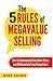 The 5 Rules of Megavalue Selling: How to Communicate Customer Value and Differentiate From Competitors