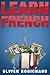 Learn French: A Fast and Ea...