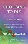 Choosing To Die: A Personal Story: Elective Death by Voluntarily Stopping Eating and Drinking (VSED) in the Face of Degenerative Disease