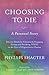 Choosing To Die by Phyllis Shacter