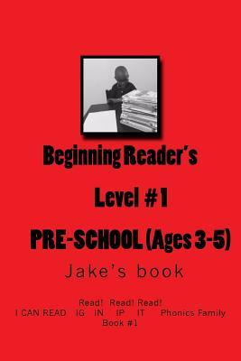 Beginning Reader's.. (Level 1) Ages 2-5: Let's Read Jake's Books (Volume 1)