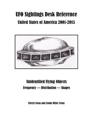 UFO Sightings Desk Reference: United States of America 2001-2015 (Paperback)