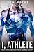 I, Athlete: How to unleash ...