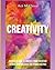Creativity: Discover How To Unlock Your Creative Genius And Release The Power Within (Improve Your Creative Thinking Skills with Genius)