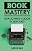 Book Mastery: How To Write ...