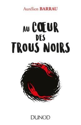 Au coeur des trous noirs (Hors Collection)
