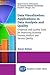 Data Visualization: Applications in Data Analysis and Quality: Graphical and Quality Tools for Improving Business Process, Product and Service Quality
