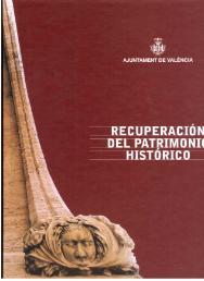 Recuperación del patrimonio histórico en la ciudad de Valencia (1991-2006)