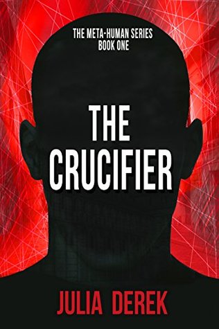 The Crucifier (The Meta-Human Series #1)