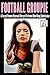Football Groupie: A Forced ...