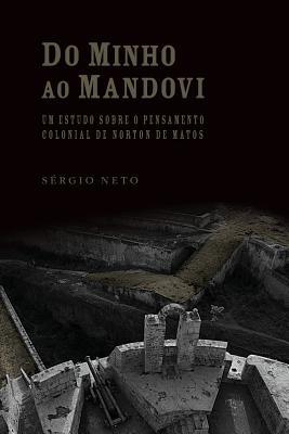 Do Minho ao Mandovi : um estudo sobre o pensamento colonial de Norton de Matos