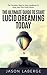 The Ultimate Guide To Start Lucid Dreaming Today by Jason Laberge