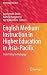 English Medium Instruction in Higher Education in Asia-Pacific by Ben Fenton-Smith