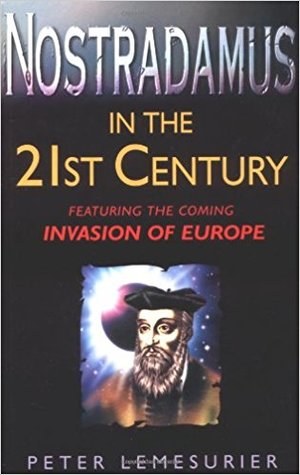 Nostradamus in the 21st Century : Featuring the Coming Invasion of Europe (Paperback)