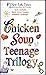 Chicken Soup Teenage Trilog...
