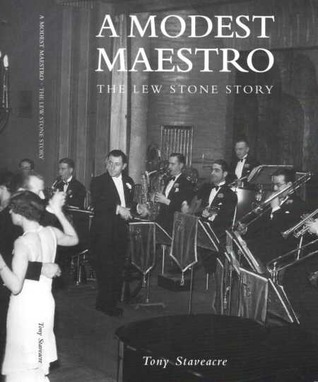 A Modest Maestro: The Lew Stone Story