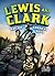 Lewis and Clark Map the American West (Extraordinary Explorers)
