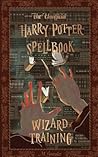 The Unofficial Harry Potter Spellbook: Wizard Training