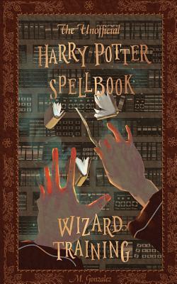 The Unofficial Harry Potter Spellbook: Wizard Training (Paperback)