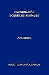 Investigación sobre los animales (Biblioteca Clásica Gredos nº 171) (Spanish Edition)