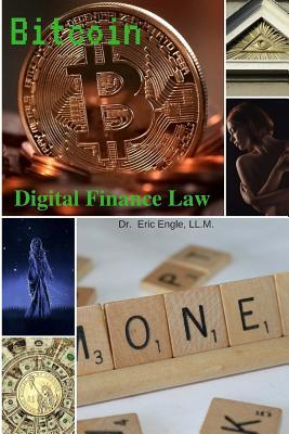 Bitcoin: Digital Finance Law (Political Warfare: The Economic Mechanisms of State Power)
