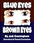 Brown Eyes Blue Eyes