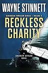 Reckless Charity (Charity Styles Caribbean Thriller, #3) Reckless Charity (Charity Styles Caribbean Thriller, #3)