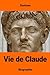 Vie de Claude (French Edition)