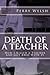 DEATH of a TEACHER: How I Killed a Teacher and Got Away With It
