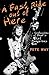 A Fast Ride Out of Here: Confessions of Rock's Most Dangerous Man